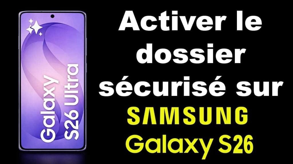 dossier sécurisé Samsung S26