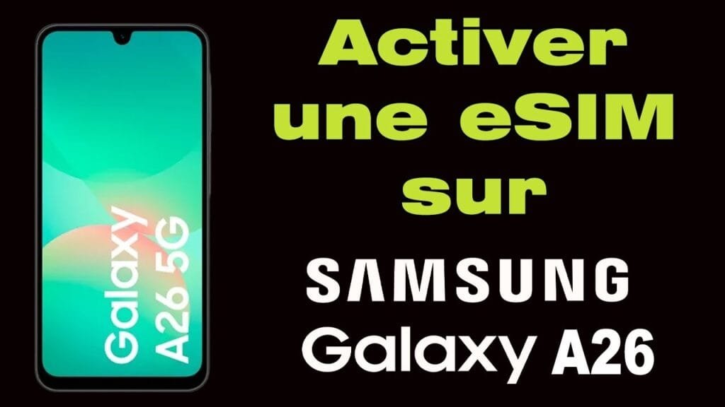 Comment activer une eSIM sur Samsung A26
