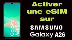 Comment activer une eSIM sur Samsung A26