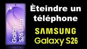 comment éteindre un samsung S26