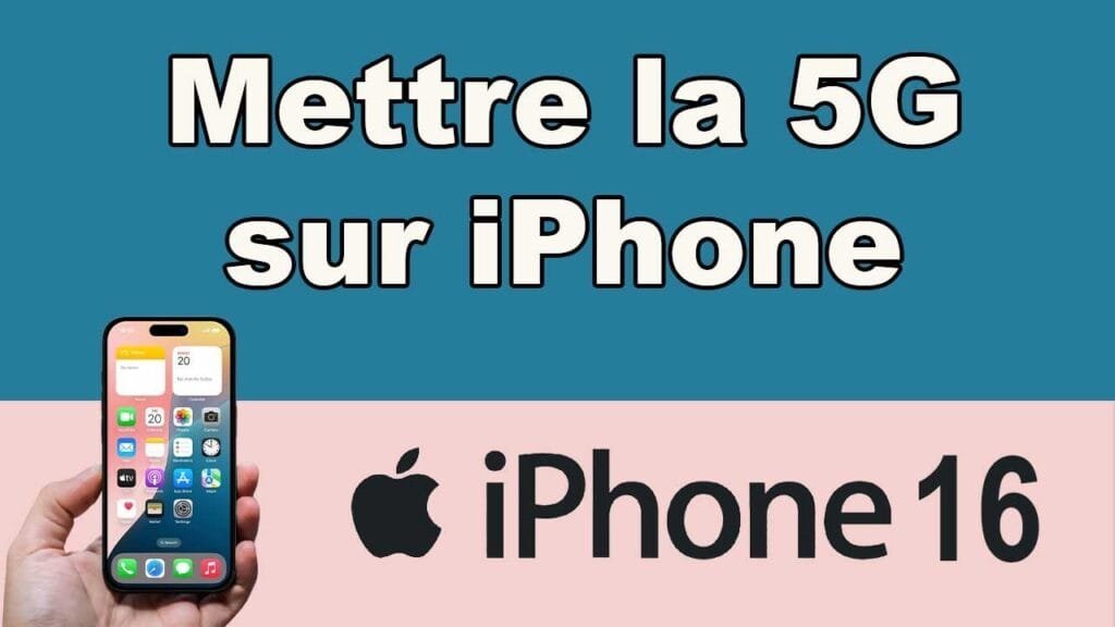 comment mettre la 5g sur iphone 16
