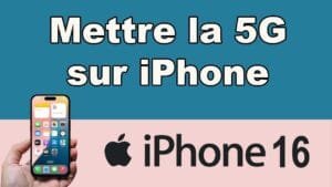 comment mettre la 5g sur iphone 16